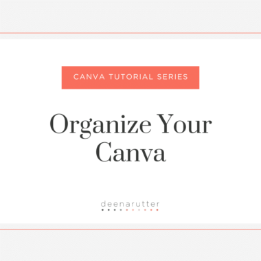 organizing your Canva tutorial