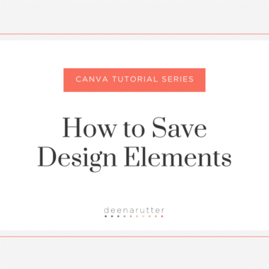blog post and video tutorial on how to save design elements in canva